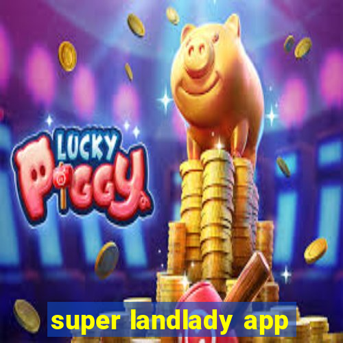 super landlady app